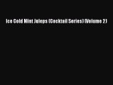 Download Ice Cold Mint Juleps (Cocktail Series) (Volume 2)  Read Online