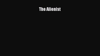 Read The Alienist Ebook Free