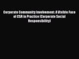 Download Corporate Community Involvement: A Visible Face of CSR in Practice (Corporate Social