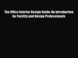 PDF The Office Interior Design Guide: An Introduction for Facility and Design Professionals