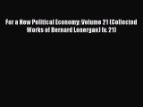 Download For a New Political Economy: Volume 21 (Collected Works of Bernard Lonergan) (v. 21)