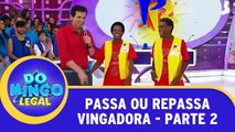 Passa ou Repassa - Vingadora - Parte 2