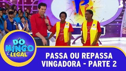 Passa ou Repassa - Vingadora - Parte 2