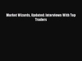 Download Market Wizards Updated: Interviews With Top Traders PDF Online