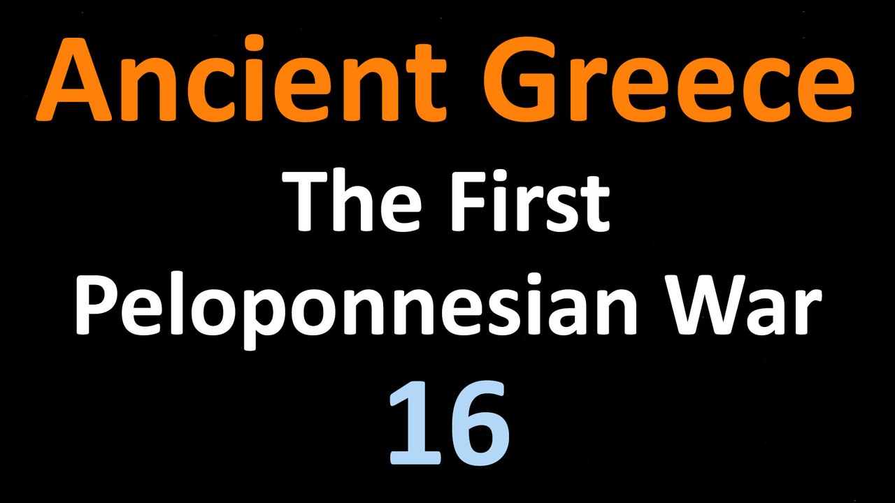 Ancient Greek History - The First Peloponnesian War - 16