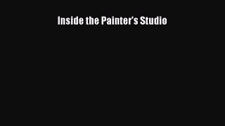 Read Inside the Painter's Studio Ebook Free