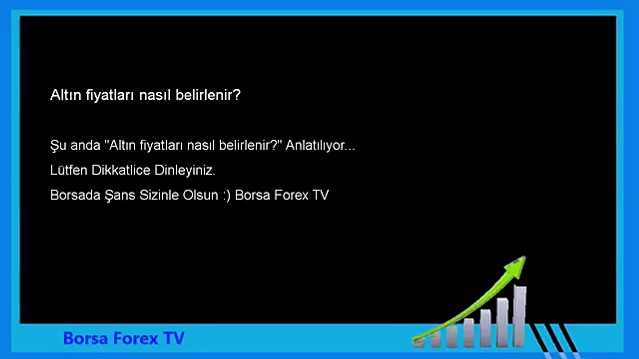 Altın fiyatları nasıl belirlenir  Forex