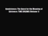 PDF Quexistence: The Quest for the Meaning of Existence: TIME DREAMS (Volume 1) Free Books