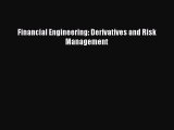 PDF Financial Engineering: Derivatives and Risk Management  Read Online