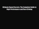 Read Ultimate Speed Secrets: The Complete Guide to High-Performance and Race Driving Ebook
