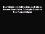 Download IronFit Secrets for Half Iron-Distance Triathlon Success: Time-Efficient Training