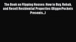 PDF The Book on Flipping Houses: How to Buy Rehab and Resell Residential Properties (BiggerPockets