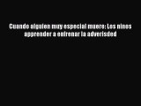 Download Cuando alguien muy especial muere: Los ninos apprender a enfrenar la adverisded Free