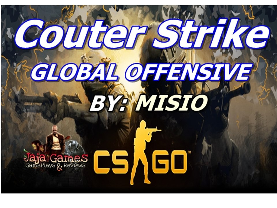 CS GO  BY: MISIO