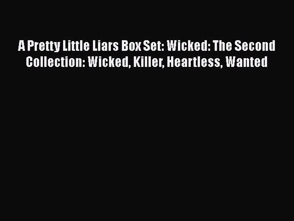Read A Pretty Little Liars Box Set: Wicked: The Second Collection: Wicked Killer Heartless