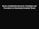 Read Basics of Qualitative Research: Techniques and Procedures for Developing Grounded Theory