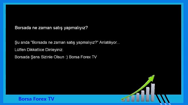 Forex Dersleri Borsada ne zaman satış yapmalıyız