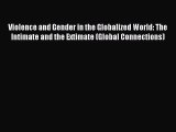 Read Violence and Gender in the Globalized World: The Intimate and the Extimate (Global Connections)