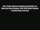 Download Ida B. Wells-Barnett: An Exploratory Study of an American Black Woman 1893-1930 (Black
