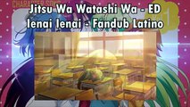 Ienai Ienai (Full Version) - Fandub Latino - Jitsu Wa Watashi Wa - Ending