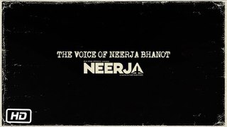 Neerja | The Voice of Neerja Bhanot