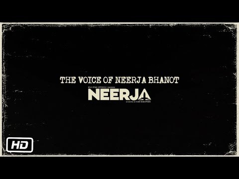Neerja | The Voice of Neerja Bhanot