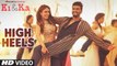 HIGH HEELS Video Song  KI & KA  Arjun Kapoor, Kareena Kapoor  Yo Yo Honey Singh