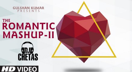 Romantic Mashup 2 Song Full HD Video_ DJ Chetas_ Valentines Day_ T-Series