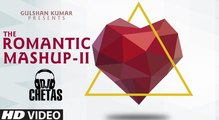 Romantic Mashup 2 Song Full HD Video_ DJ Chetas_ Valentines Day_ T-Series