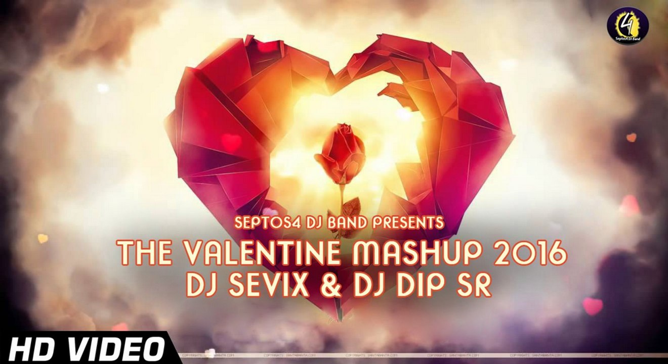 The Valentine Mashup (2016) By DJ Sevix & DJ DIP SR_ VDJ Mahe HD