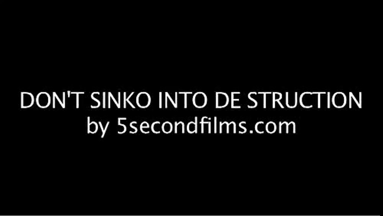 Don't Sinko Into De Struction