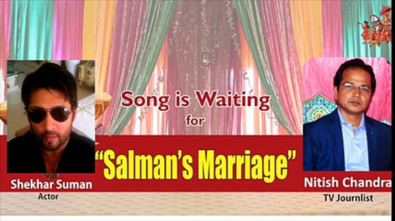 songs is waiting for salman khan's marriage...