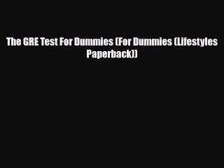 Download Video: Download The GRE Test For Dummies (For Dummies (Lifestyles Paperback)) Ebook