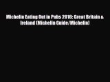 Download Michelin Eating Out in Pubs 2016: Great Britain & Ireland (Michelin Guide/Michelin)