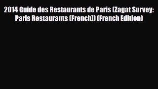 PDF 2014 Guide des Restaurants de Paris (Zagat Survey: Paris Restaurants (French)) (French