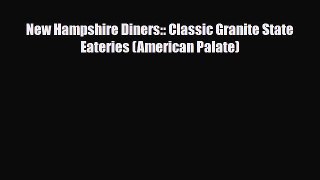 Download New Hampshire Diners:: Classic Granite State Eateries (American Palate) Read Online