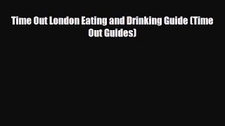 PDF Time Out London Eating and Drinking Guide (Time Out Guides) PDF Book Free
