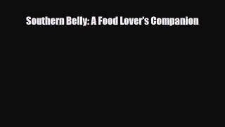 PDF Southern Belly: A Food Lover's Companion Free Books