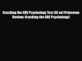 Download Cracking the GRE Psychology Test 96 ed (Princeton Review: Cracking the GRE Psychology)