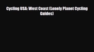 Download Cycling USA: West Coast (Lonely Planet Cycling Guides) Free Books