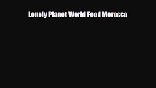 PDF Lonely Planet World Food Morocco PDF Book Free