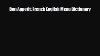 PDF Bon Appetit: French English Menu Dictionary PDF Book Free