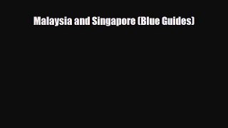 Download Malaysia and Singapore (Blue Guides) PDF Book Free