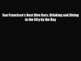 Download San Francisco's Best Dive Bars: Drinking and Diving in the City by the Bay PDF Book