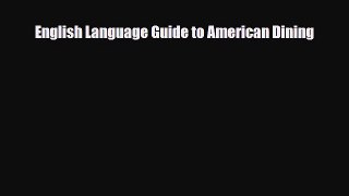 Download English Language Guide to American Dining Read Online