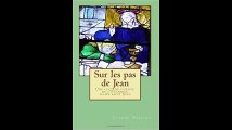 [Télécharger PDF] Sur les pas de Jean Une lecture cursive de l'Évangile selon saint Jean by Claude Hériard