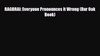 PDF RAGBRAI: Everyone Pronounces It Wrong (Bur Oak Book) Read Online