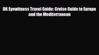 PDF DK Eyewitness Travel Guide: Cruise Guide to Europe and the Mediterranean Free Books