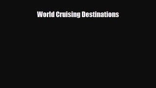 Download World Cruising Destinations PDF Book Free