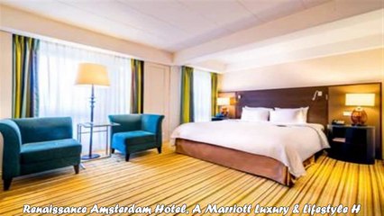 Renaissance Amsterdam Hotel A Marriott Luxury Lifestyle Hotel Amsterdam